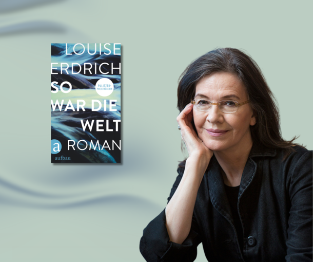 Banner mit Portrait von Louise Erdrich und Cover von So war die Welt
