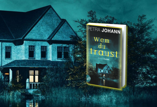 Grafik mit Mockup von Petra Johann, wem du traust und einem Haus in nächtlicher Landschaft im Hintergrund