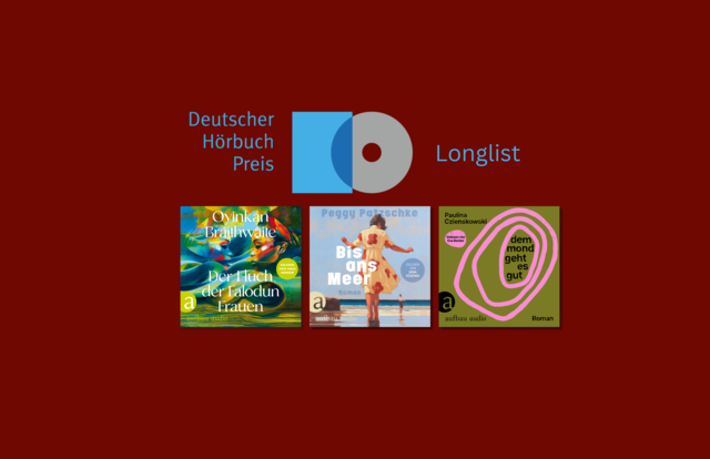 Grafik mit Logo vom Deutschen Hörbuchpreis und Cover der Hörbücger Oyinkan Braithwaite, Der Fluch der Falodun-Frauen; Paulina Czienskowski, Dem Mond geht es gut; Peggy Patzschke, Bis ans Meer
