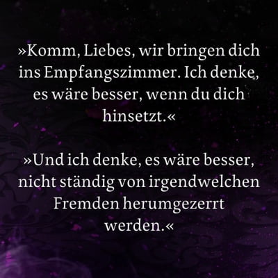 Zitat-Grafik Kaylie Smith, Enchantra. Text: »Komm, Liebes, wir bringen dich ins Empfangszimmer. Ich denke, es wäre besser, wenn du dich hinsetzt.« »Und ich denke, es wäre besser, nicht ständig von irgendwelchen Fremden herumgezerrt zu werden.«