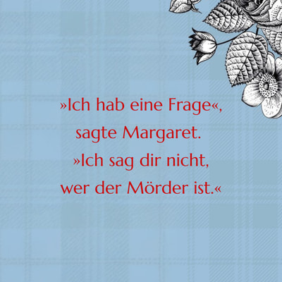 Zitatgrafik aus Fergus Craig, Betreutes Morden. Text: "Ich hab eine Frage, sagte Margaret.  Ich sag dir nicht, wer der Mörder ist."