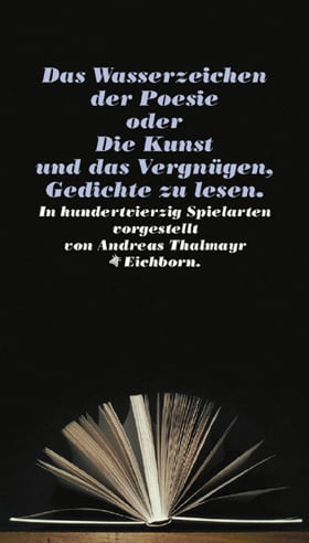 Das Wasserzeichen der Poesie oder die Kunst und das Vergnügen, Gedichte zu lesen