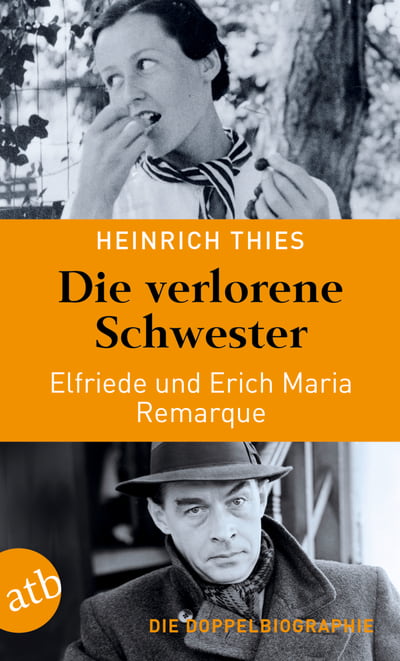 Die verlorene Schwester – Elfriede und Erich Maria Remarque