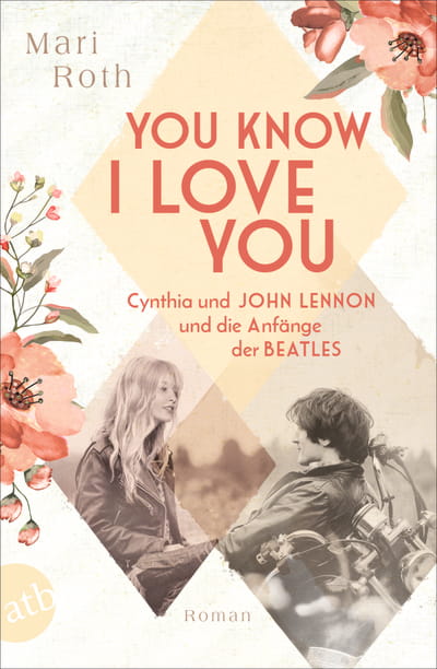 You know I love you – Cynthia und John Lennon und die Anfänge der Beatles