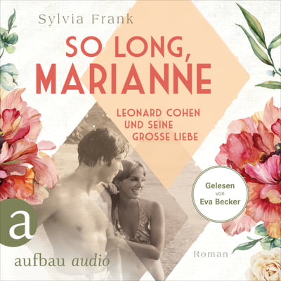 So long, Marianne – Leonard Cohen und seine große Liebe