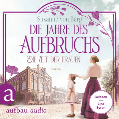 Die Zeit der Frauen – Die Jahre des Aufbruchs