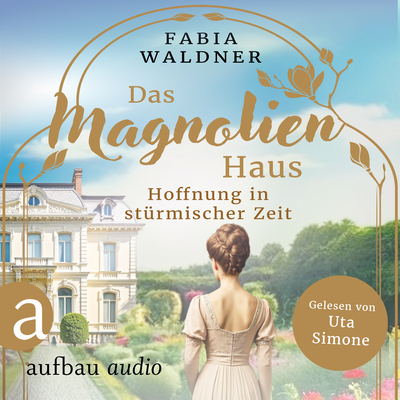 Das Magnolienhaus - Hoffnung in stürmischer Zeit