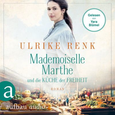 Mademoiselle Marthe und die Küche der Freiheit
