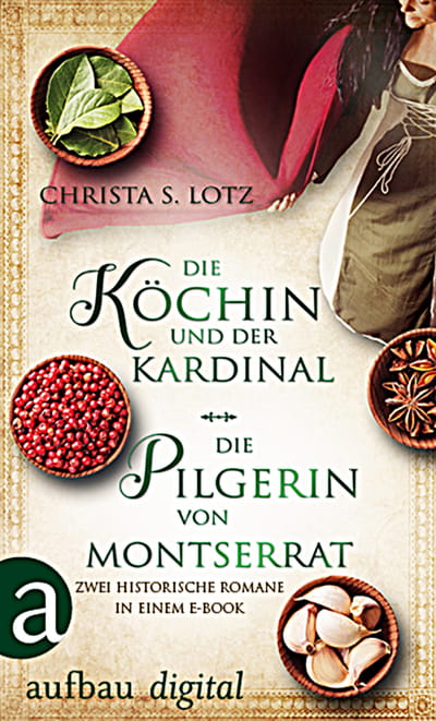 Die Köchin und der Kardinal &amp; Die Pilgerin von Montserrat