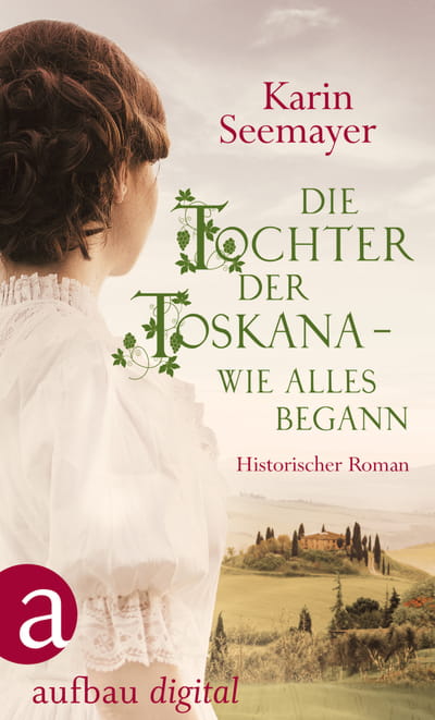 Die Tochter der Toskana – wie alles begann