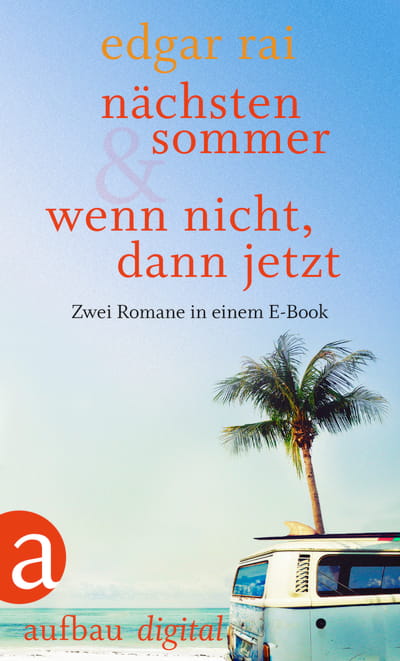 Nächsten Sommer &amp; Wenn nicht, dann jetzt