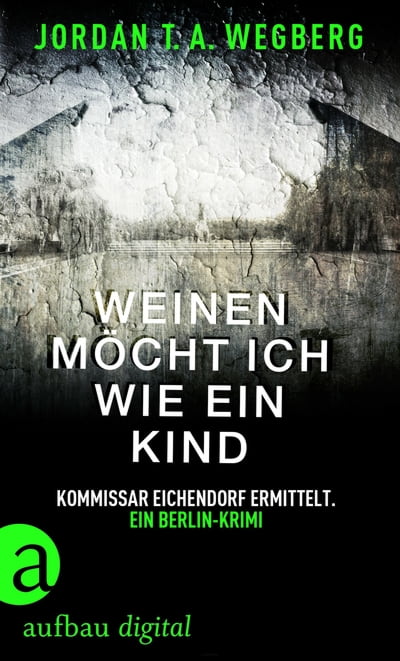 Weinen möcht ich wie ein Kind