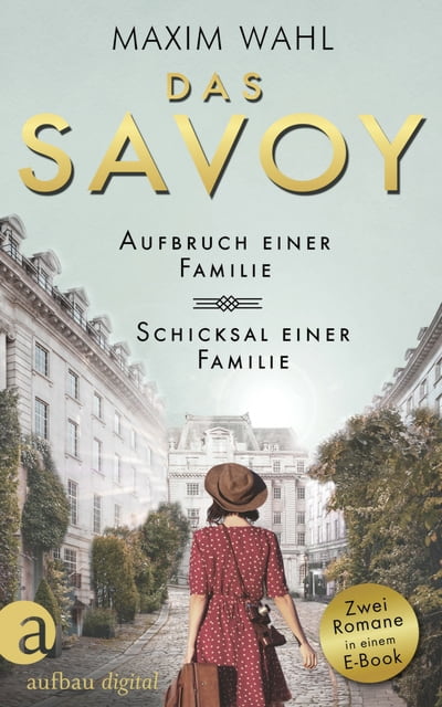 Das Savoy - Aufbruch einer Familie &amp; Schicksal einer Familie
