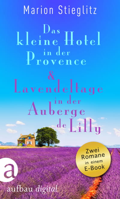 Das kleine Hotel in der Provence &amp; Lavendeltage in der Auberge de Lilly