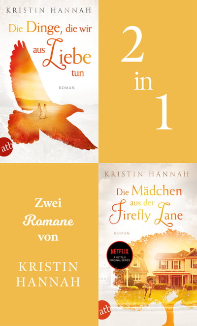 Die Dinge, die wir aus Liebe tun &amp; Die Mädchen aus der Firefly Lane