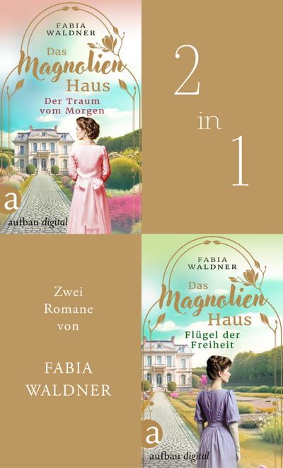 Das Magnolienhaus - Der Traum vom Morgen &amp; Flügel der Freiheit