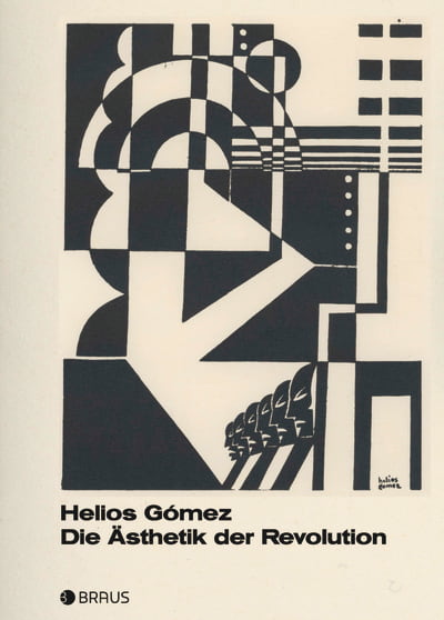 Helios Gómez – Die Ästhetik der Revolution