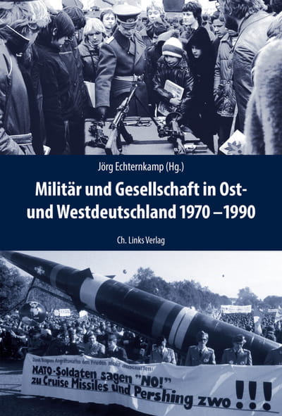 Militär und Gesellschaft in Ost- und Westdeutschland 1970-1990