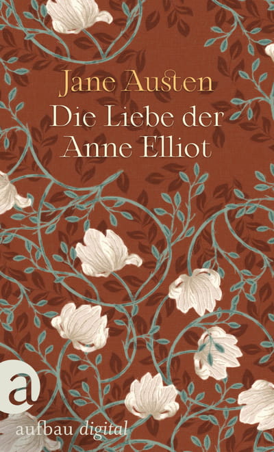 Die Liebe der Anne Elliot - Das Buch zu der Netflix Verfilmung &quot;Überredung&quot;!