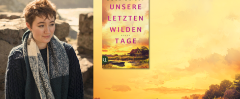 Banner mit Covermotiv von Anna Bailey, Unsere letzten wilden Tage im Hintergrund, der Autorin und das Buchcover im Vordergrund