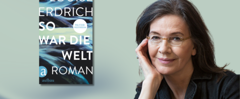 Banner mit Portrait von Louise Erdrich und Cover von So war die Welt