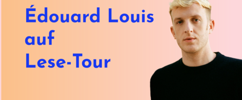Grafik mit Portrait von Édouard Louis und Text: &quot;Édouard Louis auf Lese-Tour&quot;