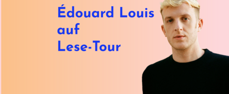 Grafik mit Portrait von Édouard Louis und Text: &quot;Édouard Louis auf Lese-Tour&quot;