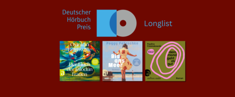 Grafik mit Logo vom Deutschen Hörbuchpreis und Cover der Hörbücger Oyinkan Braithwaite, Der Fluch der Falodun-Frauen; Paulina Czienskowski, Dem Mond geht es gut; Peggy Patzschke, Bis ans Meer