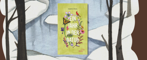Banner mit Cover von Josephine Johnson, Ein Jahr in der Natur und eine Winterillustration von Andrea Wan aus dem Buch Im Hintergrund