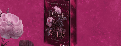 Packshot von Melanie Lanes &quot;Love Me Wild&quot; auf lila Hintergrund mit Blumen
