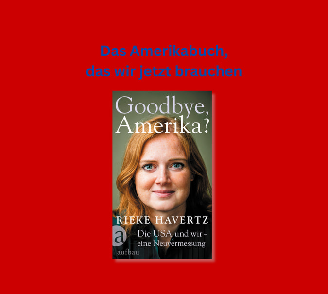 Banner mit Cover von Rieke Havertz, Goodbye, Amerika? und Text: &quot;Das Amerikabuch, das wir jetzt brauchen&quot;