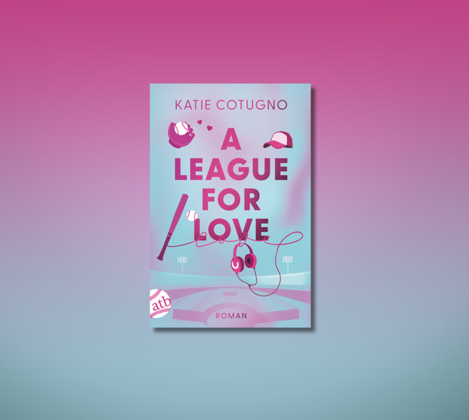 Banner mit Cover von Katie Cotugno, A League for Love