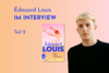 Banner mit Portrait von èdouard Louis und Cover von Der Absturz. Text: &quot;Édouard im Interview Teil 2&quot;