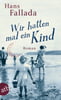 Wir hatten mal ein Kind