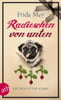 Radieschen von unten (Elfie Ruhland greift durch, Bd. 2)