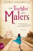 Die Tochter des Malers (Mutige Frauen zwischen Kunst und Liebe, Bd. 2)