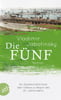 Die Fünf (Die Andere Bibliothek, Bd. 336)