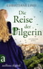 Die Reise der Pilgerin  (Die große Pilgerinnen Saga, Bd. 1)