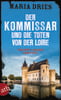 Der Kommissar und die Toten von der Loire (Kommissar Philippe Lagarde, Bd. 10)