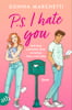 P. S. I Hate You – Auf dem schmalen Grat zwischen Hass und Liebe