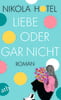 Liebe oder gar nicht