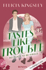 Tastes Like Trouble – No Place to Be Single