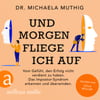 Und morgen fliege ich auf