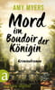 Mord im Boudoir der Königin (Didier &amp; Rose ermitteln, Bd. 12)