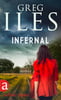 Infernal (Greg Iles Bestseller Thriller, Bd. 6)