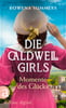 Die Caldwell Girls - Momente des Glücks (Die große Caldwell Saga, Bd. 4)