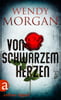 Von schwarzem Herzen (Wendy Morgan Thriller, Bd. 1)