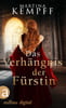 Das Verhängnis der Fürstin (Starke Frauen, dunkle Zeiten, Bd. 4)