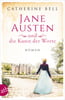 Jane Austen und die Kunst der Worte (Außergewöhnliche Frauen zwischen Aufbruch und Liebe, Bd. 7)