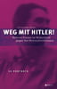 Weg mit Hitler! Berliner Frauen im Widerstand gegen den Nationalsozialismus